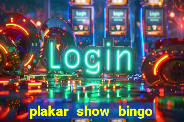 plakar show bingo ao vivo